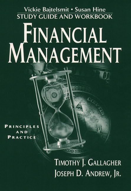 financial management principles and practice study guide and workbook study guide edition gallagher, andrew,