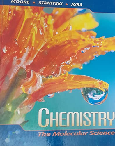 chemistry the molecular science 1st edition moore, john w., stanitski, conrad l., jurs, peter c. 0534170358,