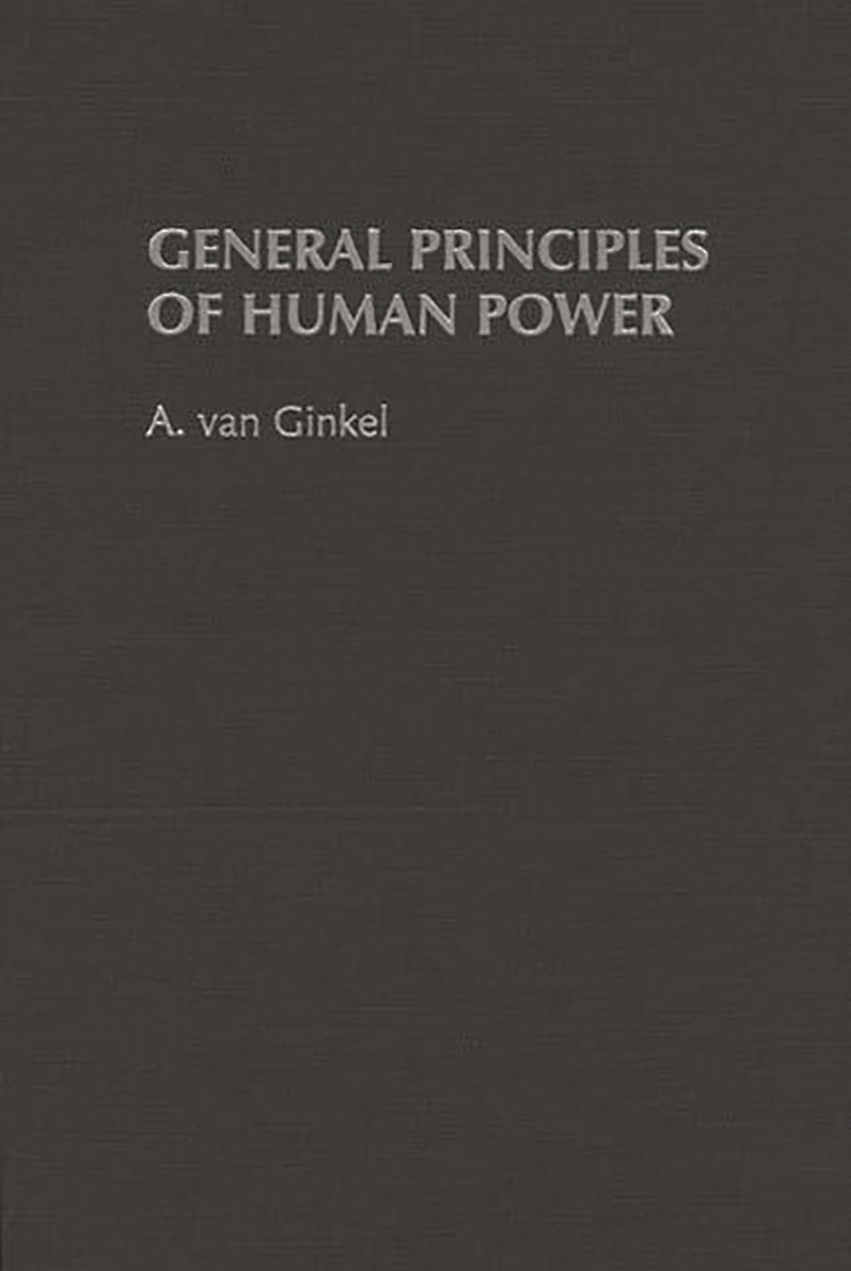 general principles of human power  ginkel, a. van 0275964248, 9780275964245