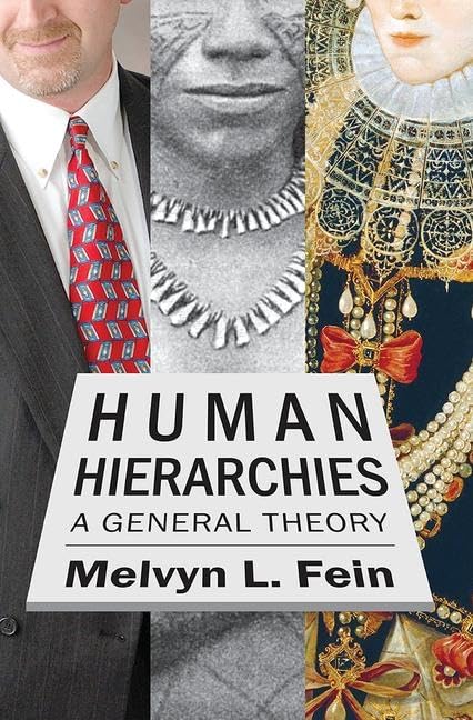 human hierarchies a general theory 1st edition fein, melvyn l. 1412845963, 9781412845960