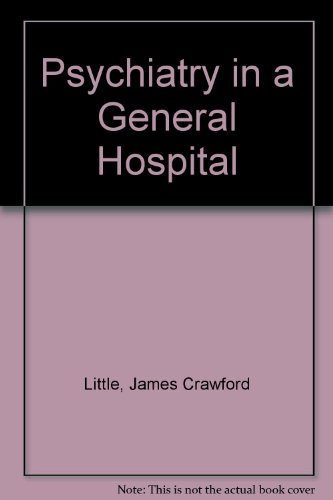 psychiatry in a general hospital  james crawford little 0407366903, 9780407366909