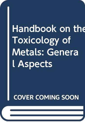 handbook on the toxicology of metals general aspects subsequent edition friberg, lars, nordberg, gunnar f.