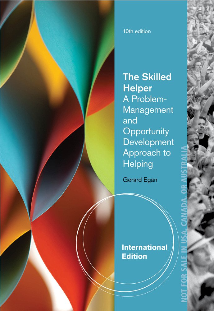 skilled helper a problem management and opportunity development approach to helping 10th edition gerard egan