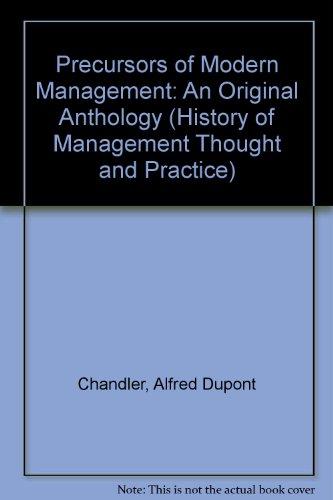 precursors of modern management an original anthology  chandler, alfred dupont 0405123116, 9780405123115