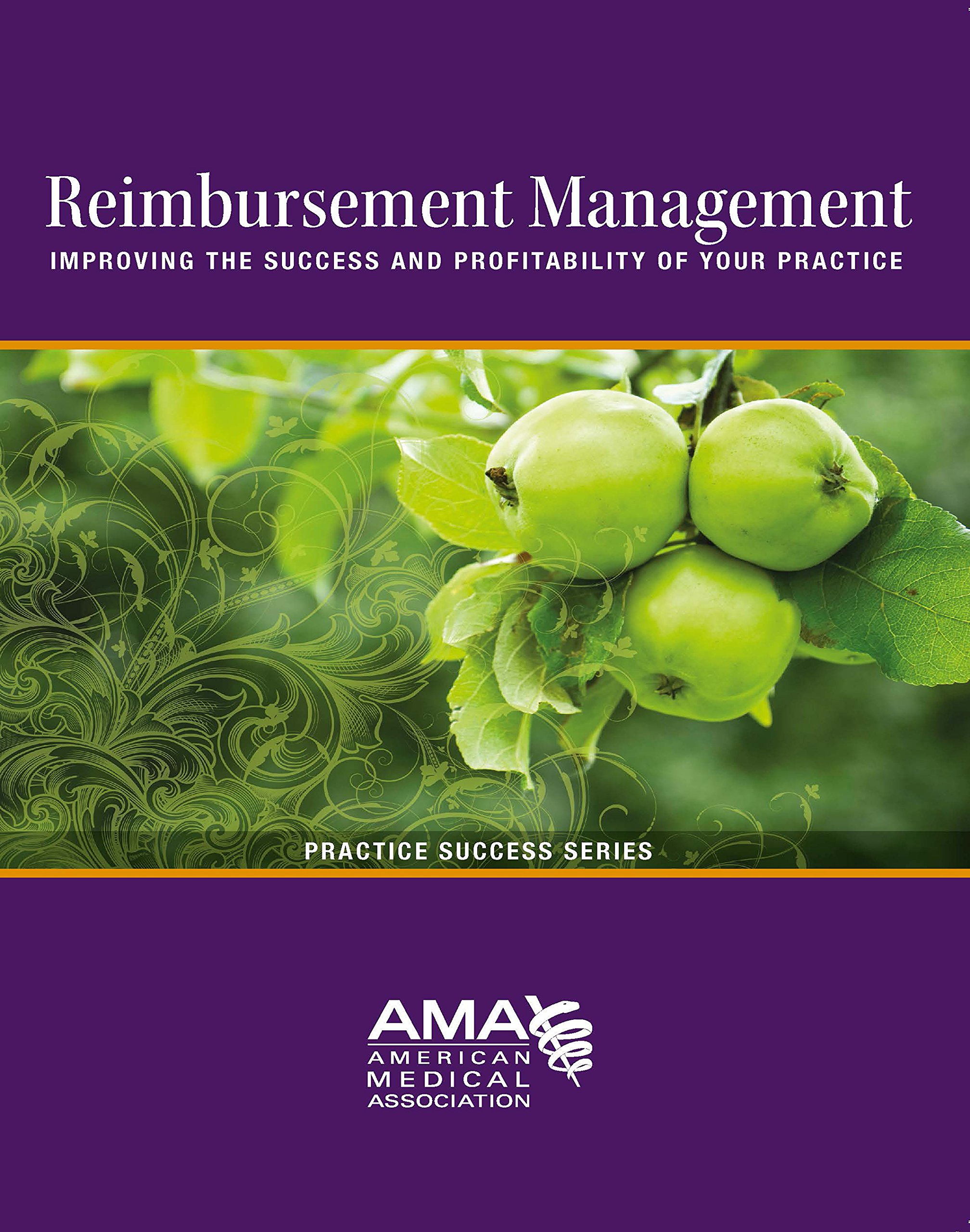 reimbursement management improving the success and profitability of your practice 1st edition coker group