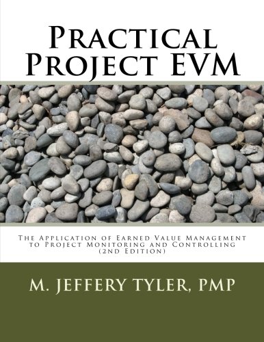 practical project evm the application of earned value management to project monitoring and controlling 2nd