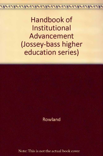 handbook of institutional advancement a modern guide to executive management institutional relations fund