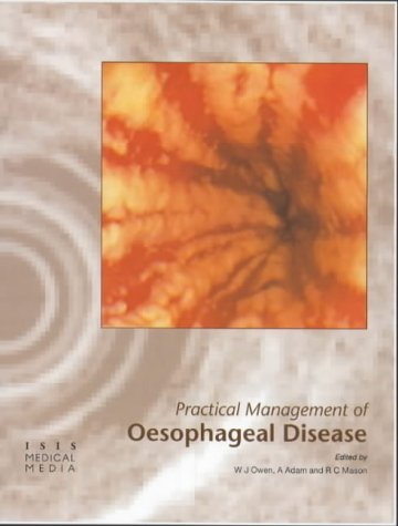 practical management of oesophageal disease 1st edition sr. william j. owen, andreas adam, robert c. mason