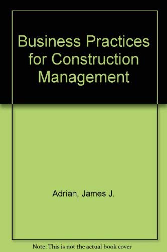 business practices for construction management  adrian, james j. 0444001697, 9780444001696