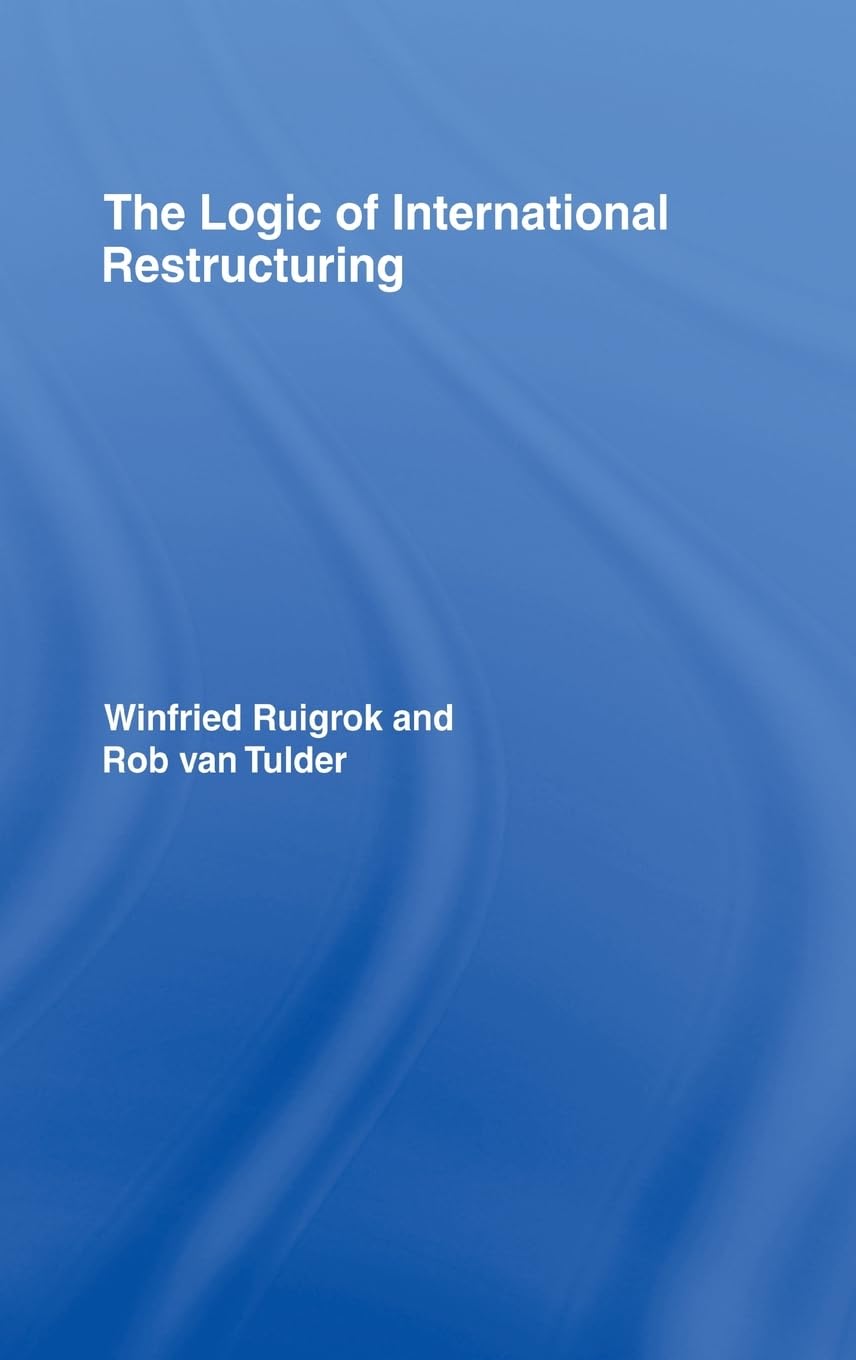 the logic of international restructuring the management of dependencies in rival industrial complexes 