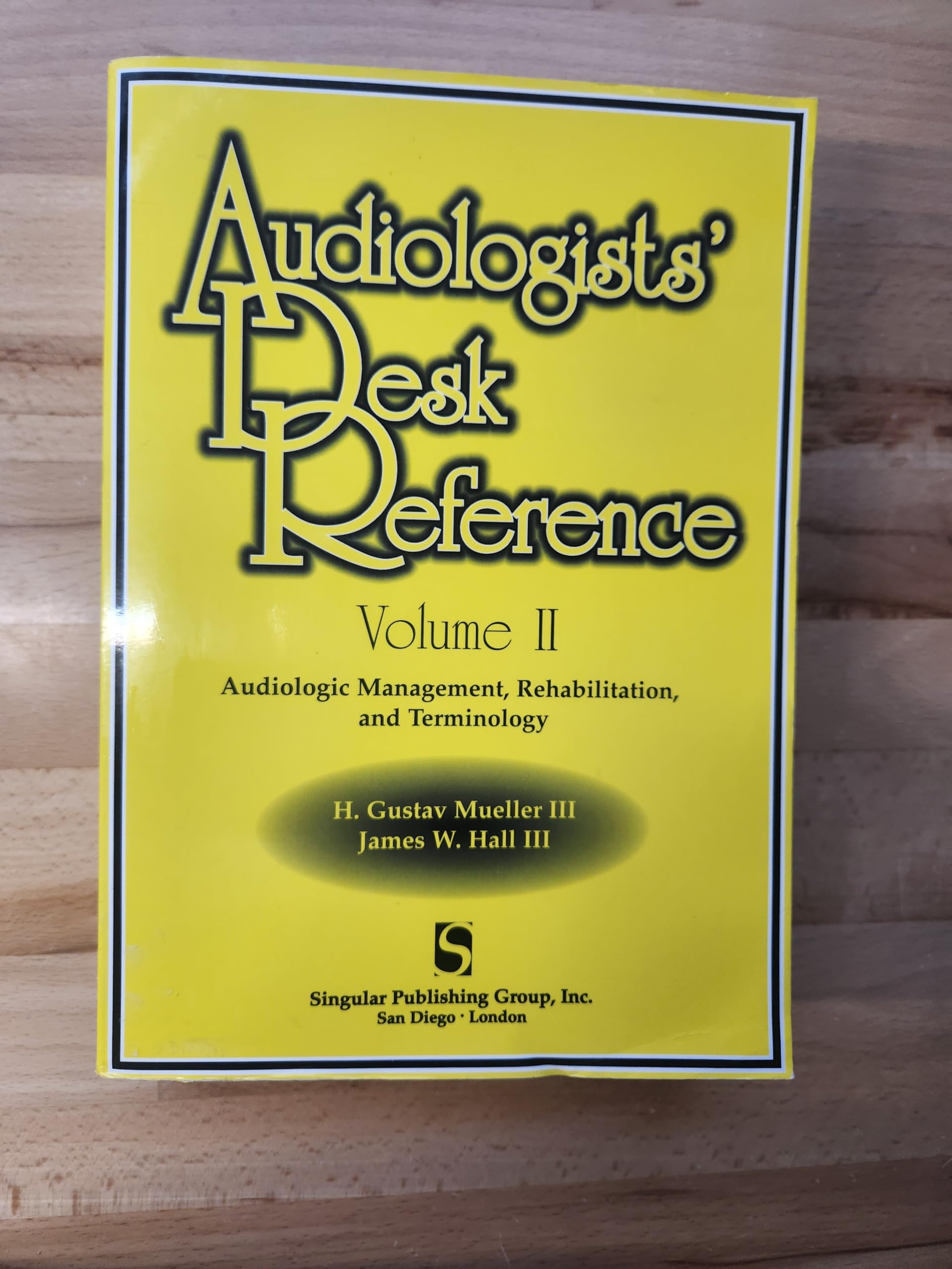 audiologists desk reference volume ii audiolologic management rehabilitation and terminology 1st edition