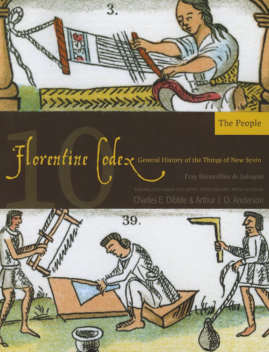 florentine codex book 10 book 10 the people 2nd edition de sahagun, bernardino 1607811650, 9781607811657