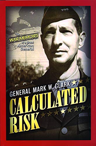calculated risk new edition clark, general mark w., blumenson, martin 1929631596, 9781929631599