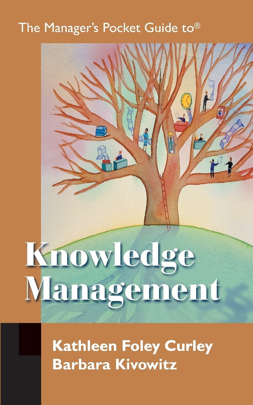 the managers pocket guide to knowledge management 1st edition kathleen foley curley, barbara kivowitz