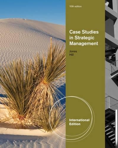 case studies in strategic management international edition 10th edition charles w. l. hill et al 1133584713,