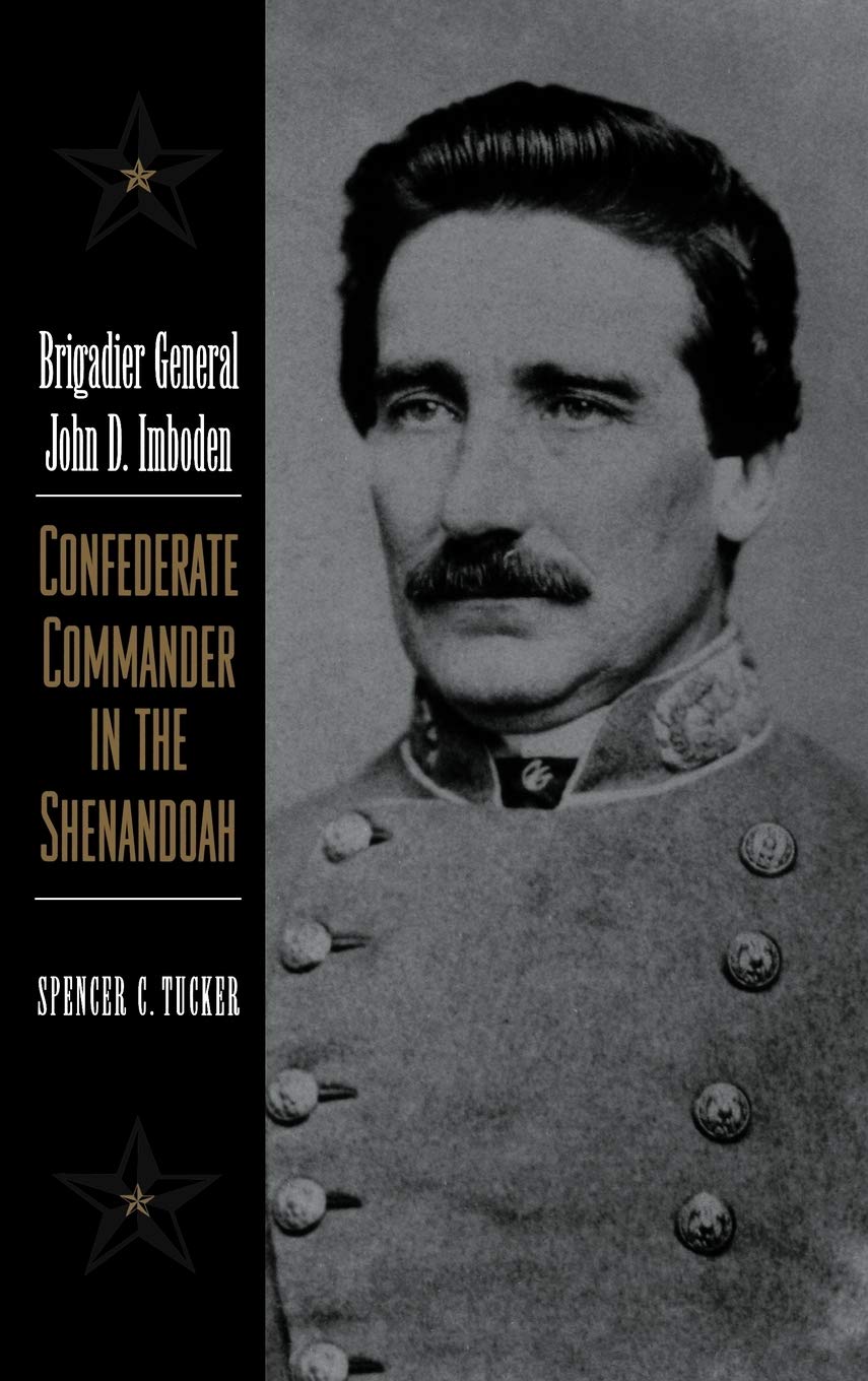 brigadier general john d imboden confederate commander in the shenandoah  tucker, spencer c. 081312266x,