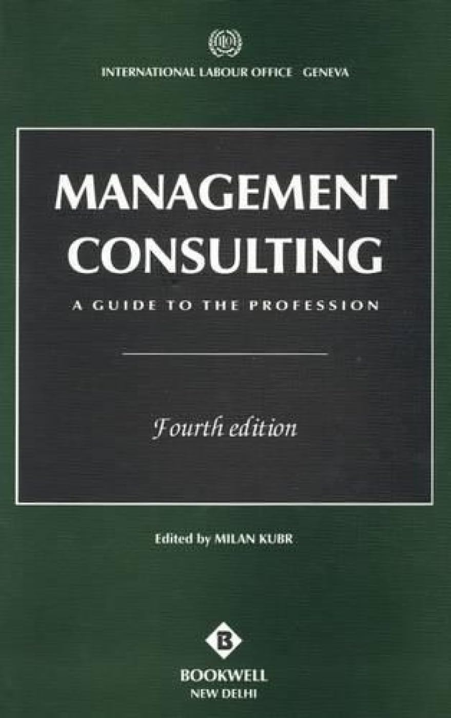 management consulting a guide to the profession revised edition milan kubr 8185040443, 9788185040448