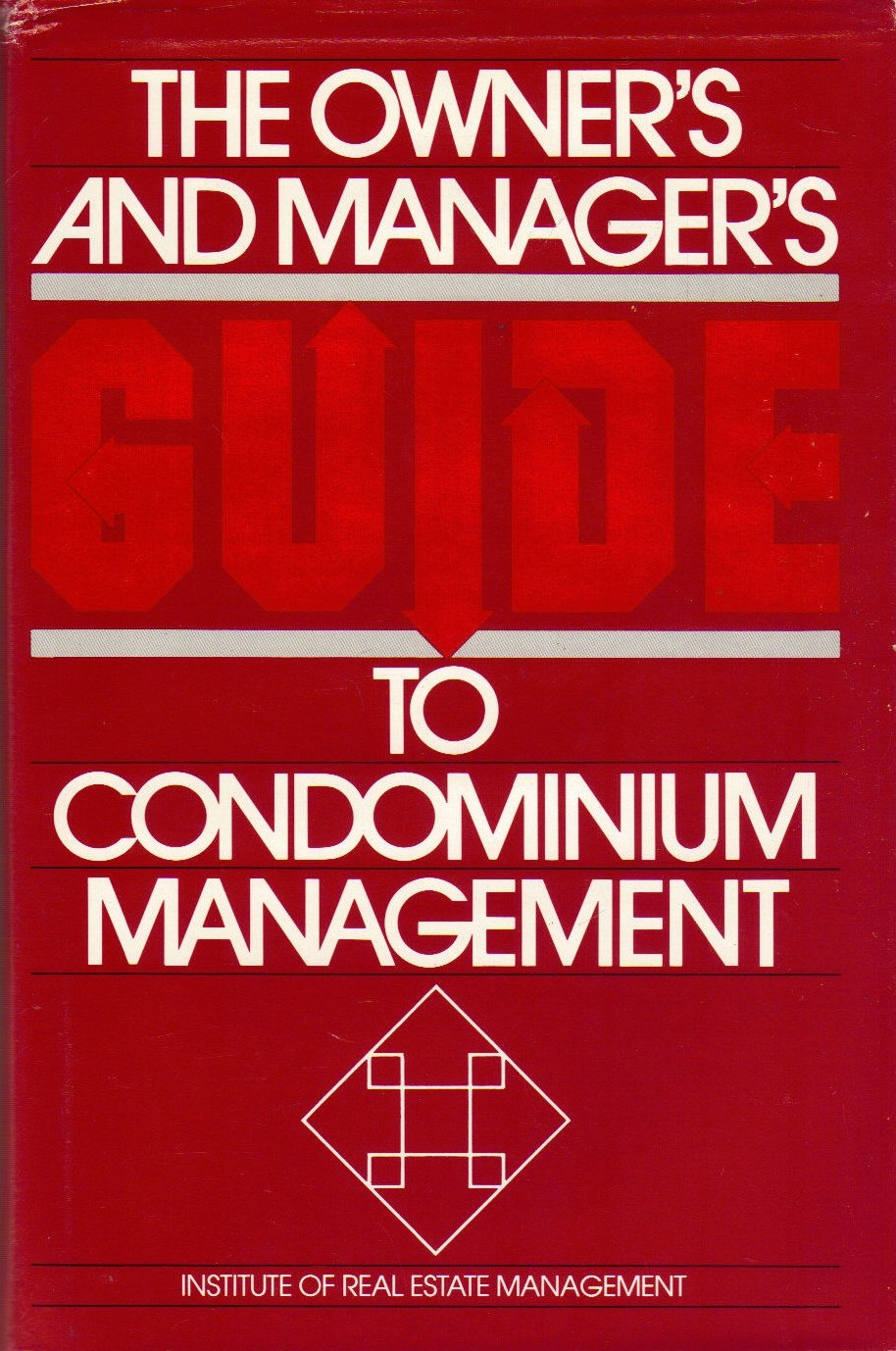 owners and managers guide to condominium management revised edition institute of real estate 0912104619,