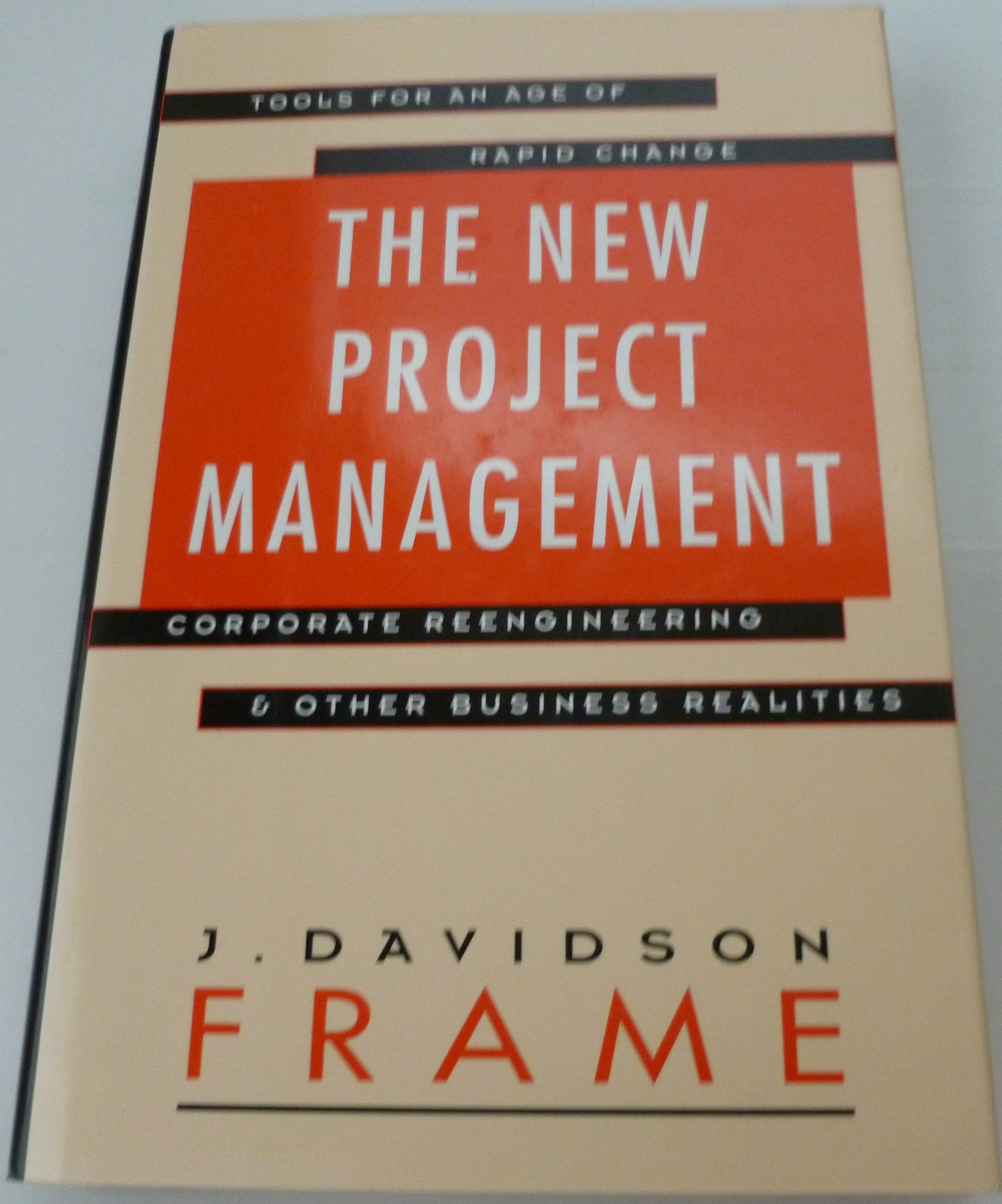 the new project management tools for an age of rapid change corporate reengineering and other business