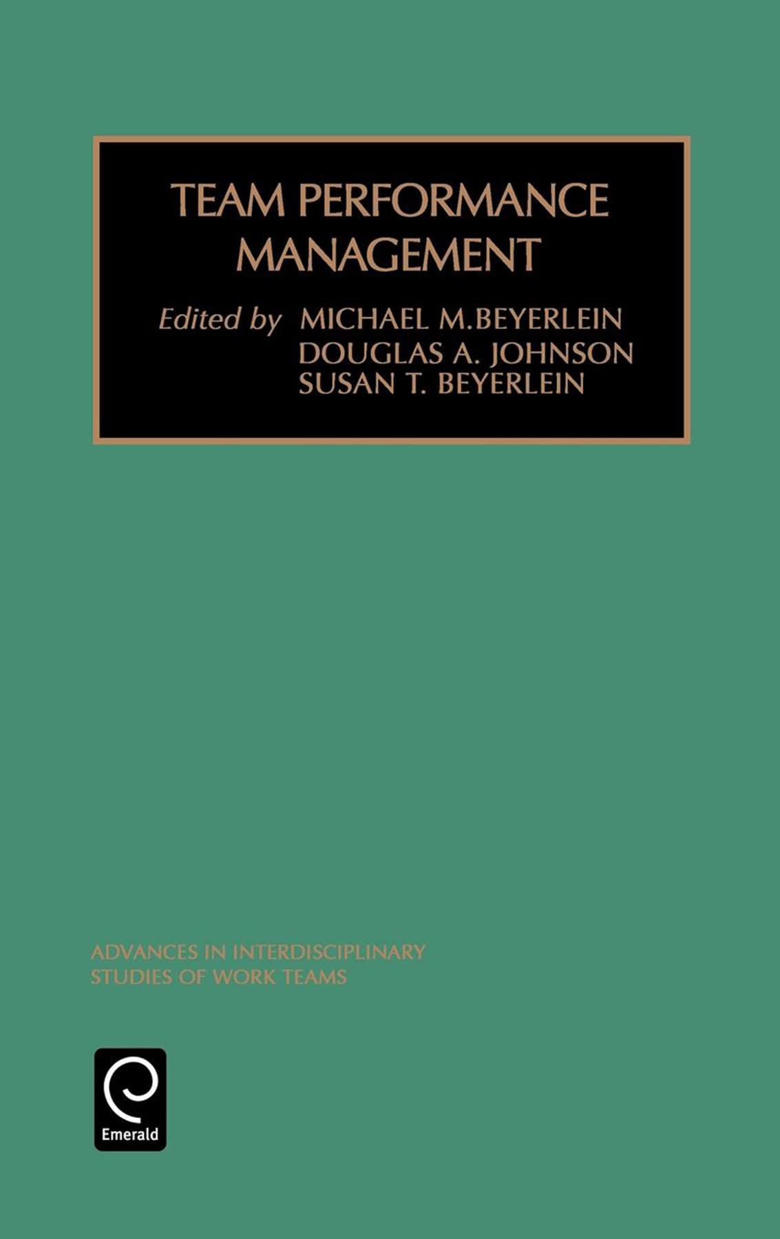 team performance management  m. m. beyerlein, beyerlein, johnson, douglas, susan t. 0762306556, 9780762306558