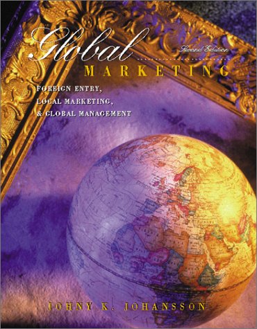 global marketing foreign entry local marketing and global management 2nd edition johansson, johny k.