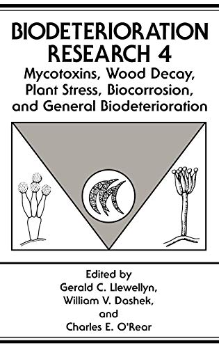 mycotoxins wood decay plant stress biocorrosion and general biodeterioration 1994 edition g. c. llewellyn, w.
