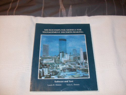 microcomputer models for management decision making  laurie dennis, terry dennis 0314931716, 9780314931719