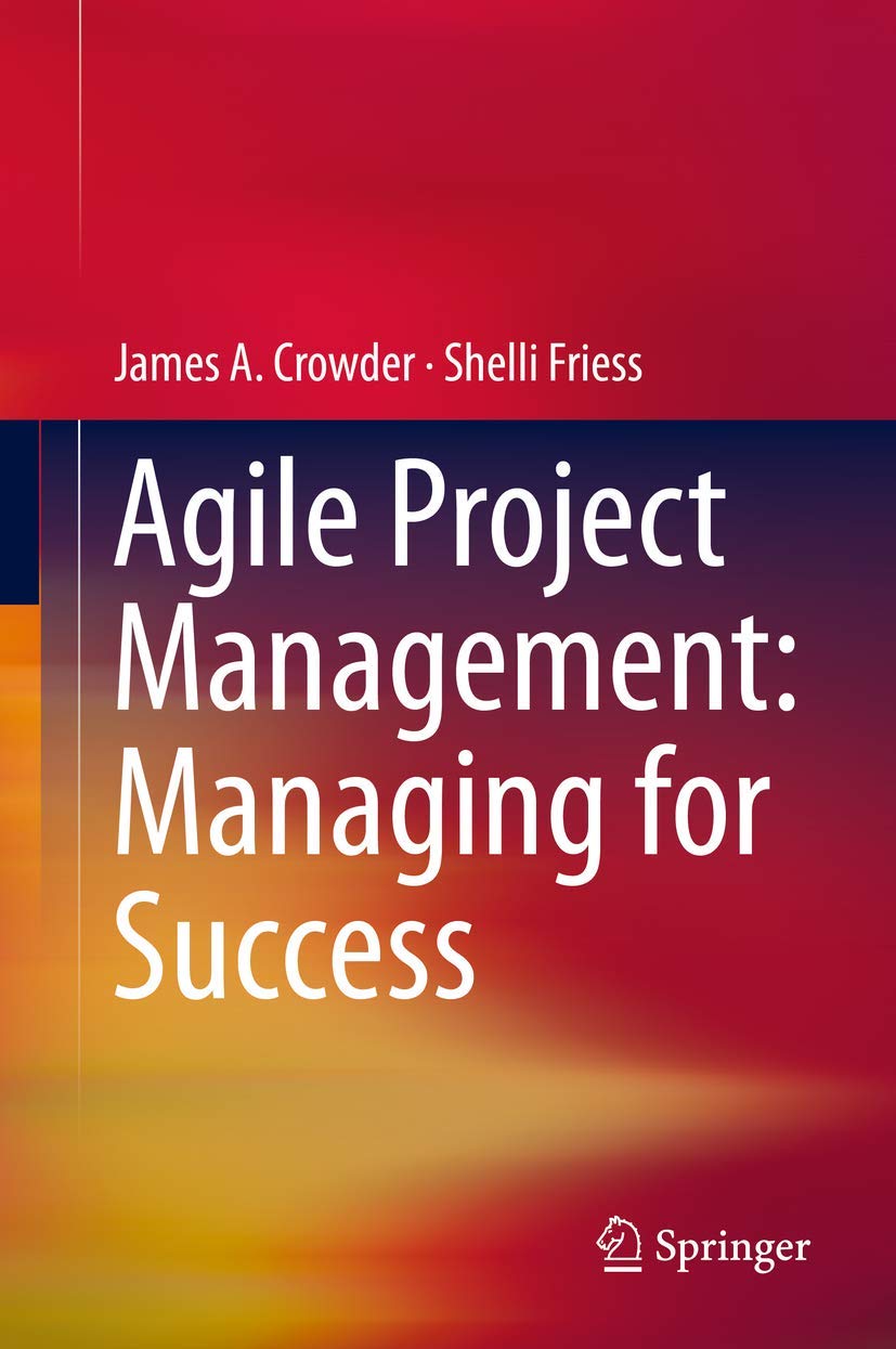 agile project management managing for success 2015 edition crowder, james a., friess, shelli 3319090178,