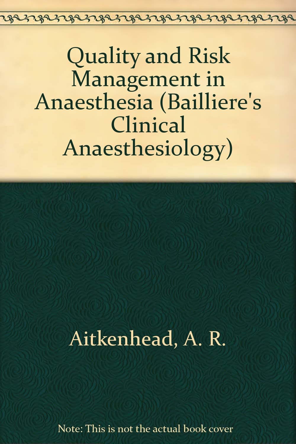 quality and risk management in anaesthesia  aitkenhead, a.r. 0702021016, 9780702021015