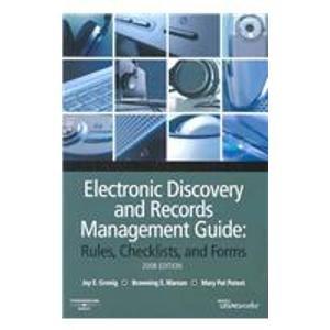 electronic discovery and records management guide rules checklists and forms 2008  grenig, jay e., marean,