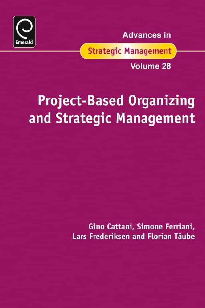 project based organizing and strategic management  gino cattani 1780521928, 9781780521923
