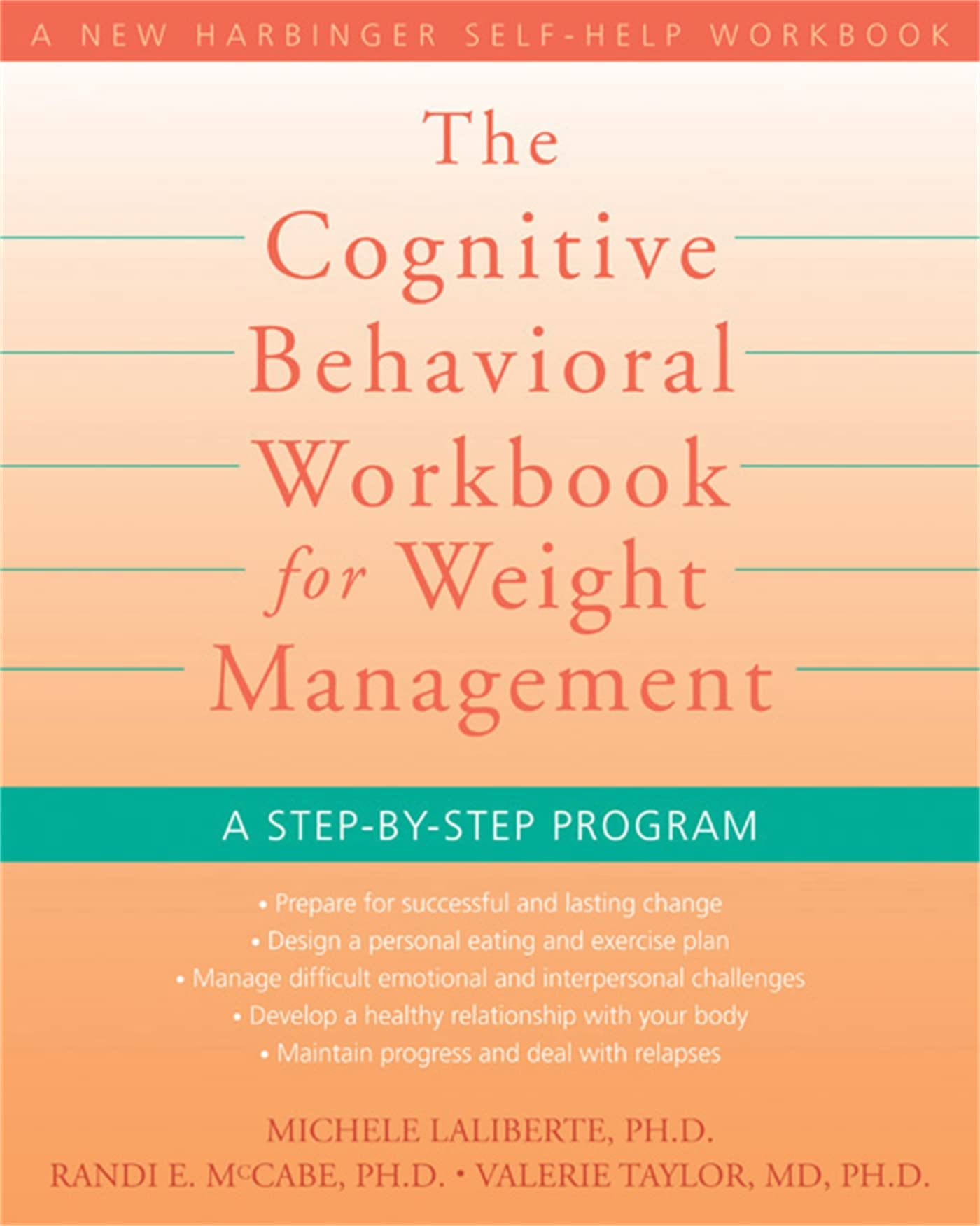 the cognitive behavioral workbook for weight management a step by step program 1st edition laliberte phd,