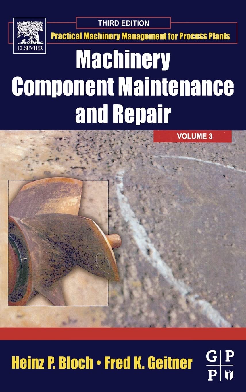 machinery component maintenance and repair 3rd edition geitner, fred k., bloch, heinz p. 0750677260,