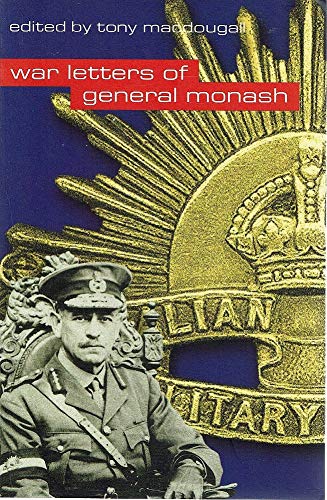 war letters of general monash  tony macdougall (edited by) 1876631279, 9781876631277
