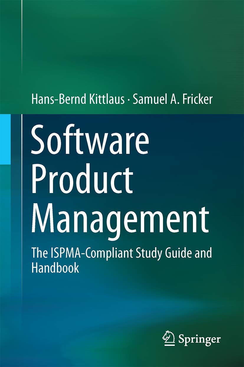 software product management the ispma compliant study guide and handbook 1st edition kittlaus, hans bernd,