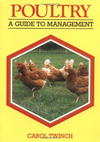 poultry a guide to management twinch carol, carol 1852237554, 9781852237554
