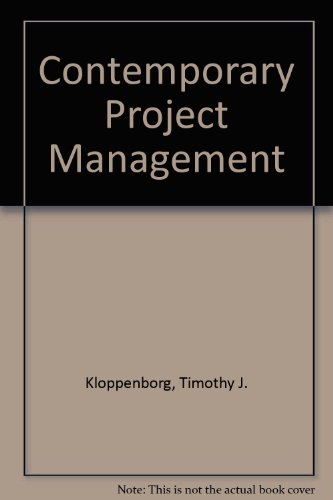 contemporary project management 1st edition timothy kloppenborg 0324382375, 9780324382372