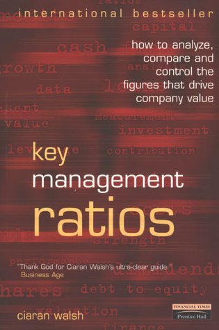key management ratios how to analyze compare and control the figures that drive company value 2nd edition