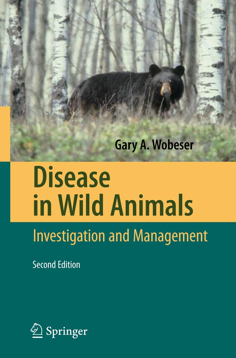disease in wild animals investigation and management 2nd edition wobeser, gary a. 3540489746, 9783540489740