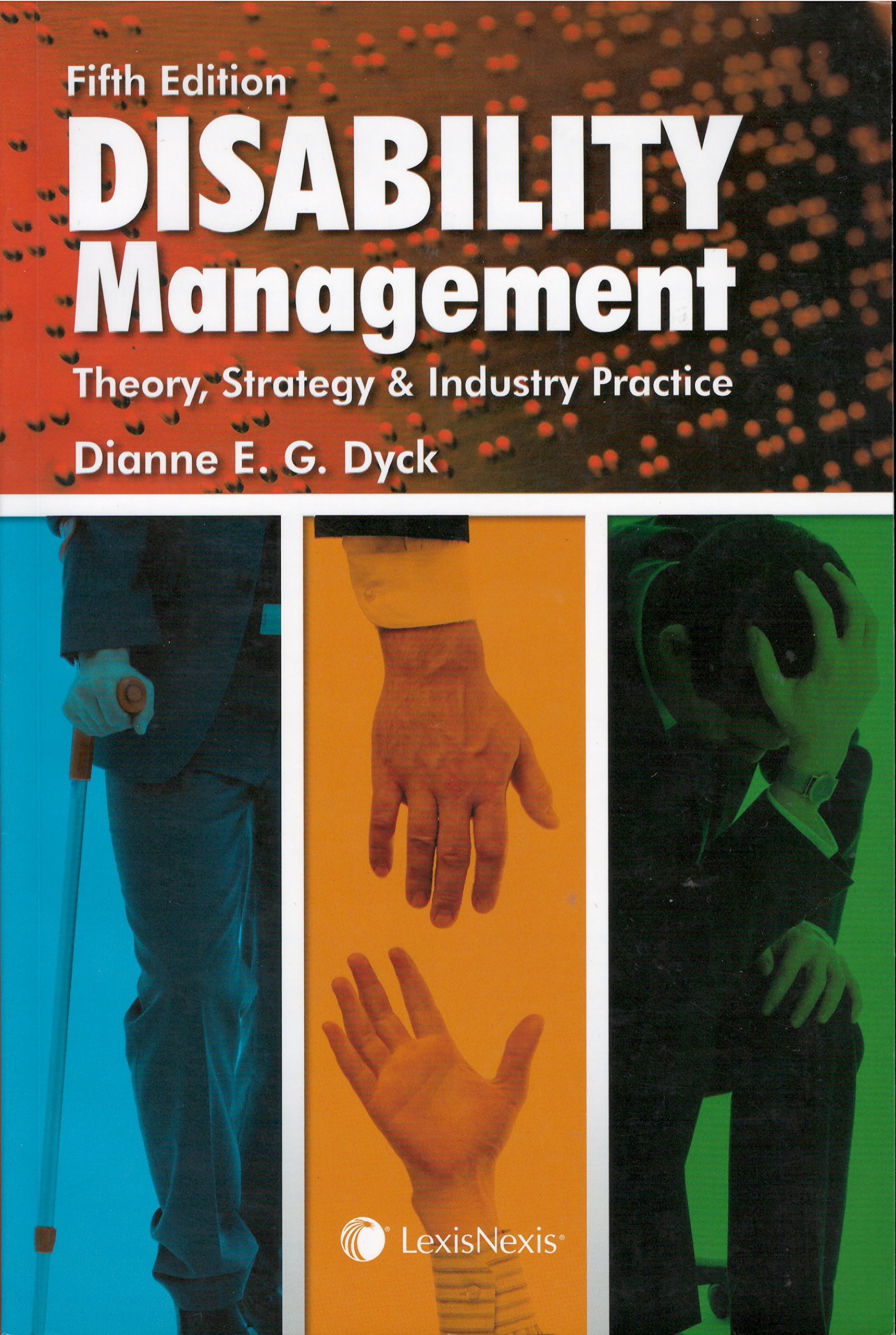 disability management theory strategy and industry practice  b.n., m.sc., cohn(c), cohn s, crsp dianne e.g.
