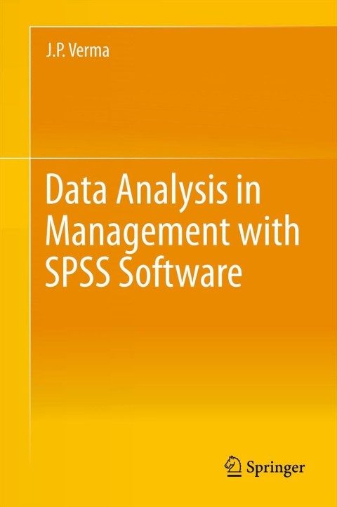 data analysis in management with spss software 2013 edition verma, j.p. 8132207866, 9788132207863