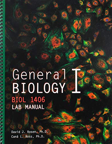 general biology 1 biol 1406 lab manual 1st edition cana ross, david rosen 1524967106, 9781524967109