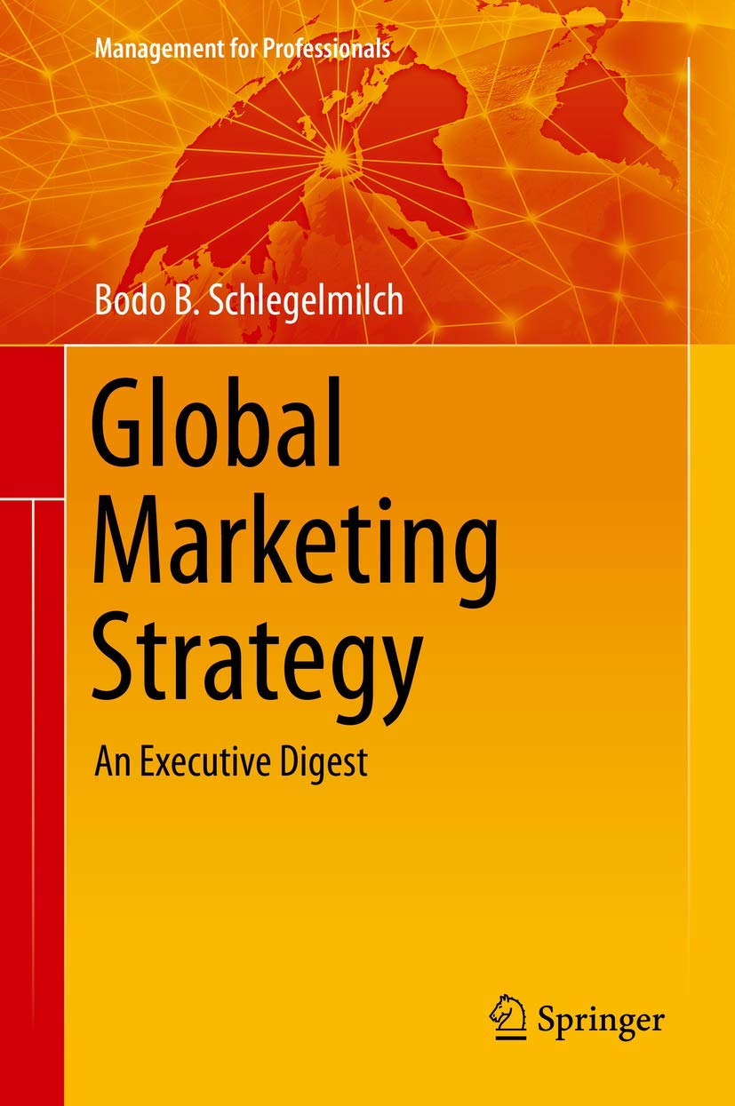 global marketing strategy an executive digest 1st edition schlegelmilch, bodo b. 3319262777, 9783319262772