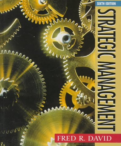 strategic management 6th edition fred r. david 013486011x, 9780134860114