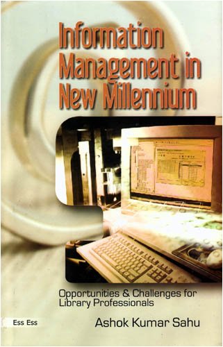 information management in new millennium opportunities and challenges for library professionals 1st edition
