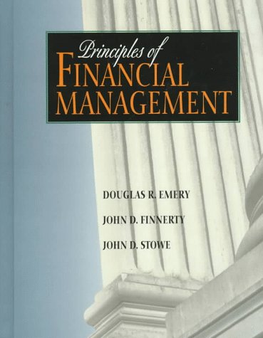 principles of financial management us edition emery, douglas r., finnerty, john d., stowe 0134335414,