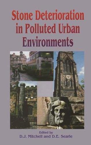 stone deterioration in polluted urban environments 1st edition editor david mitchell, editor d.e. searle