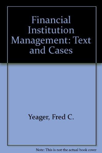 financial institution management text and cases 2nd edition yeager, fred c 0835920240, 9780835920247