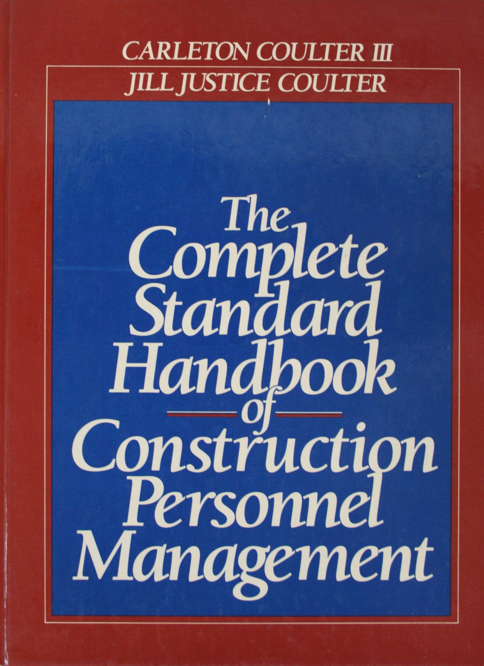 the  standard handbook of construction personnel management  coulter, carleton, jill justice 0131681133,