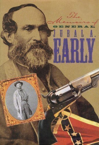 lieutenant general jubal anderson early c s a autobiographical sketch and narrative of the war between the
